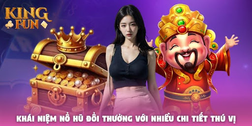 Khái niệm nổ hũ đổi thưởng với nhiều chi tiết thú vị Khái niệm nổ hũ đổi thưởng với nhiều chi tiết thú vị
