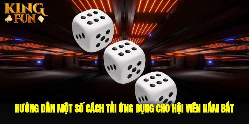 Hướng dẫn một số cách tải ứng dụng cho hội viên nắm bắt Hướng dẫn một số cách tải ứng dụng cho hội viên nắm bắt