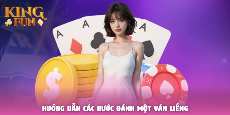 Hướng dẫn các bước đánh một ván Liêng Hướng dẫn các bước đánh một ván Liêng