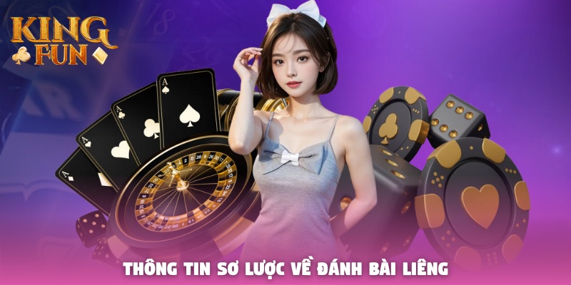 Thông tin sơ lược về đánh bài Liêng Thông tin sơ lược về đánh bài Liêng